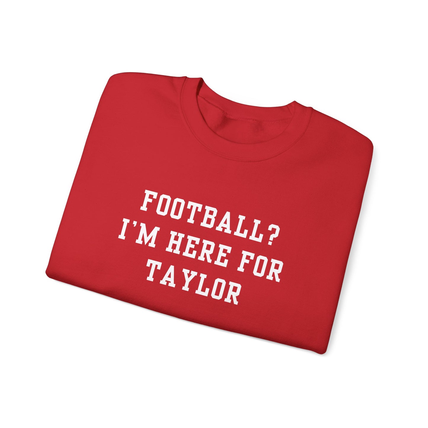 "I'm Here For Taylor" Game Day Sweatshirt