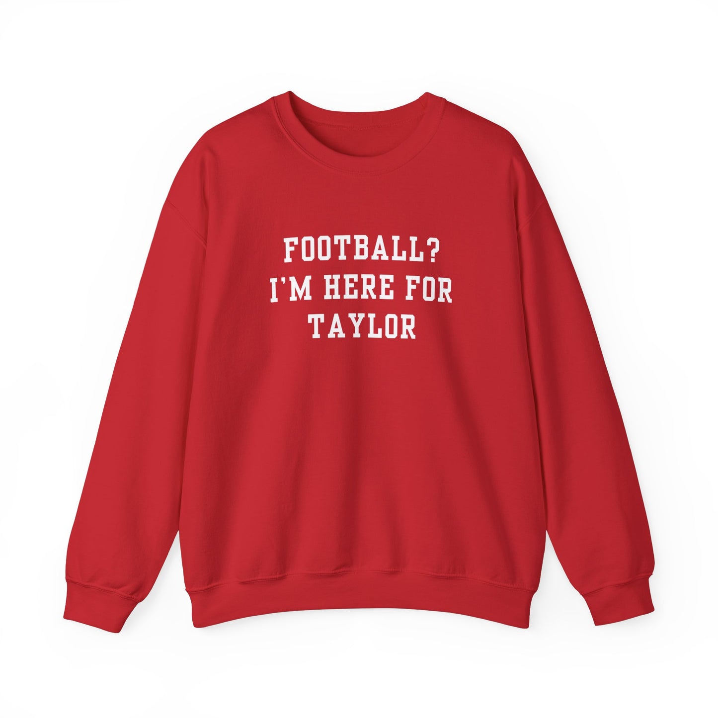 "I'm Here For Taylor" Game Day Sweatshirt